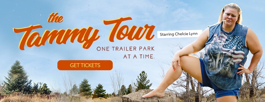 The Tammy Tour: One Trailer Park at a Time starring CHELCIE LYNN.